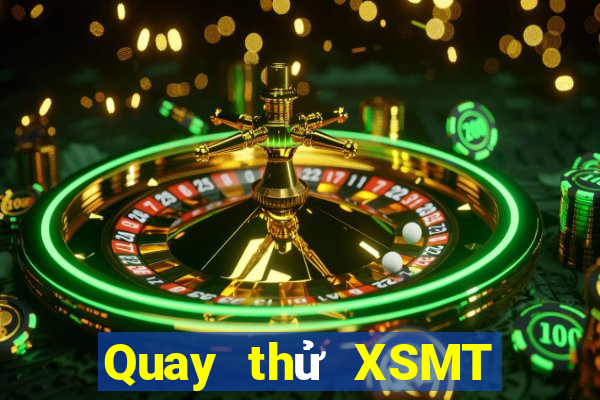 Quay thử XSMT thứ bảy