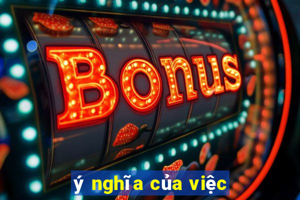 ý nghĩa của việc