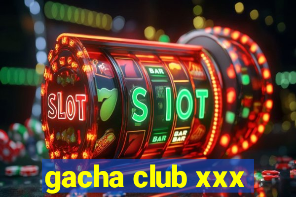 gacha club xxx