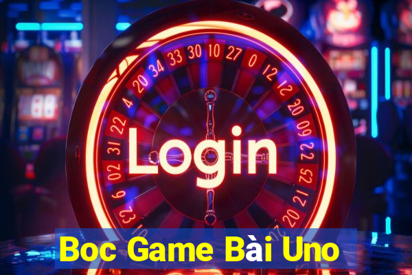 Boc Game Bài Uno