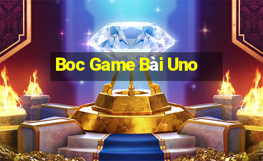 Boc Game Bài Uno