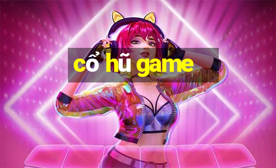 cổ hũ game