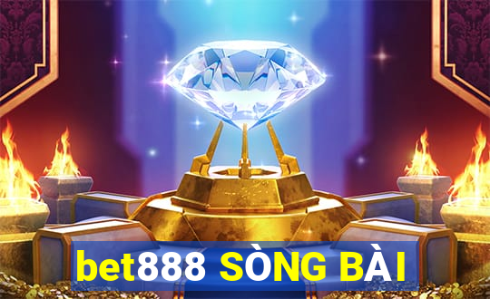 bet888 SÒNG BÀI