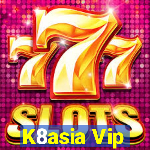 K8asia Vip