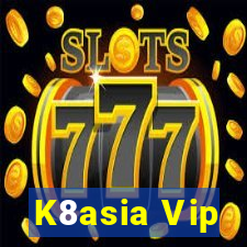 K8asia Vip