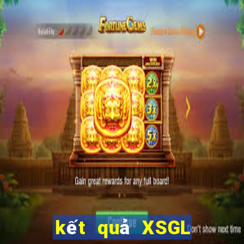 kết quả XSGL ngày 5