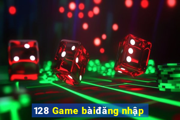 128 Game bàiđăng nhập