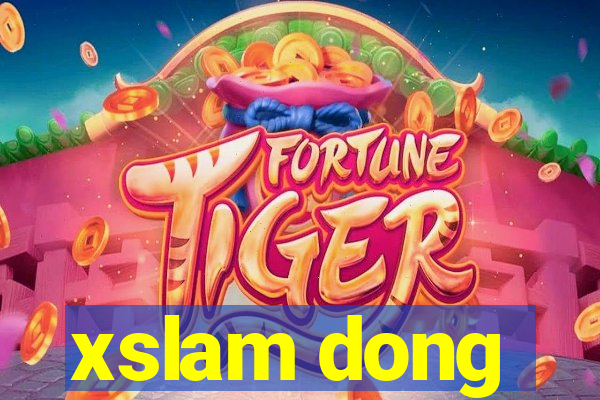 xslam dong