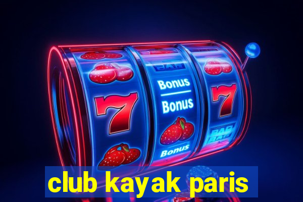 club kayak paris