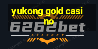 yukong gold casino