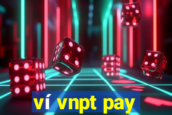 ví vnpt pay