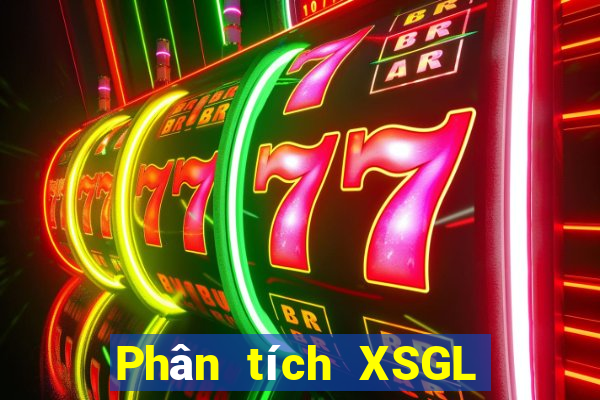 Phân tích XSGL Thứ 7