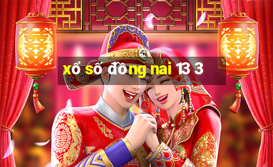 xổ số đồng nai 13 3