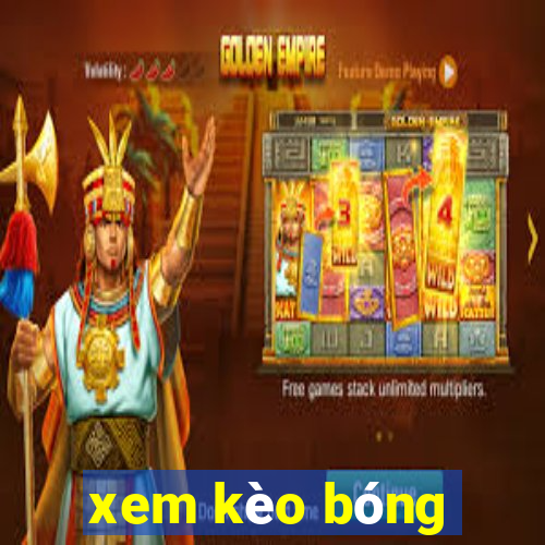 xem kèo bóng