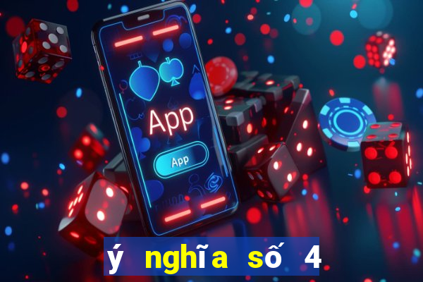 ý nghĩa số 4 thần số học