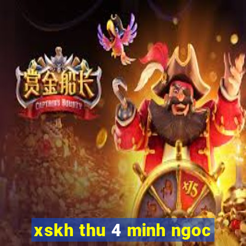 xskh thu 4 minh ngoc