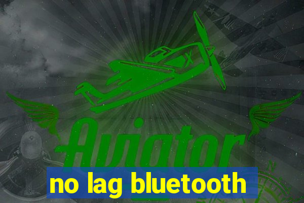 no lag bluetooth