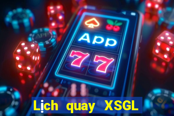 Lịch quay XSGL ngày 11