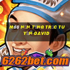 M88 Nền tảng trực tuyến David