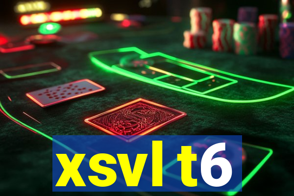 xsvl t6