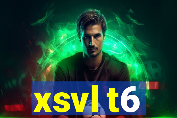 xsvl t6