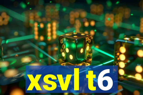 xsvl t6