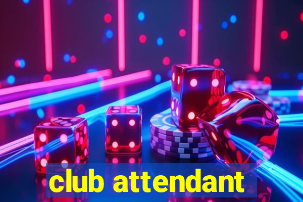 club attendant