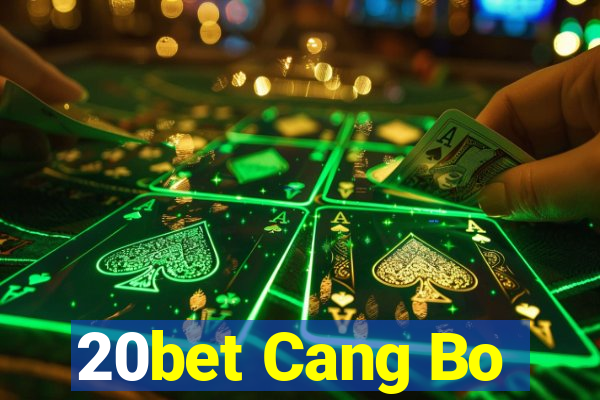 20bet Cang Bo