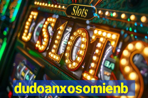 dudoanxosomienbac