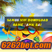 Sam86 Vin Download Game Đánh Bài