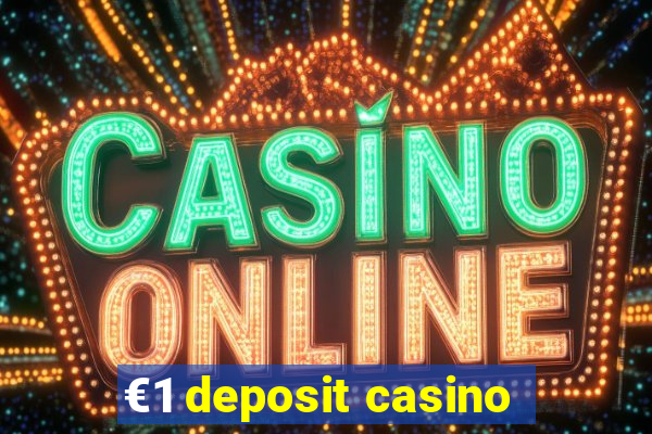 €1 deposit casino