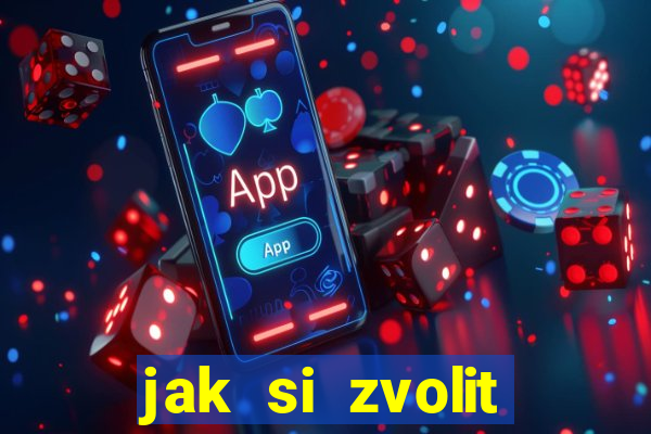 jak si zvolit online casino