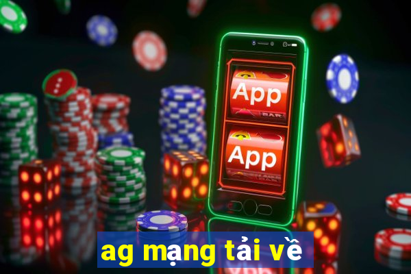 ag mạng tải về