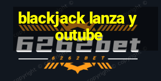 blackjack lanza youtube