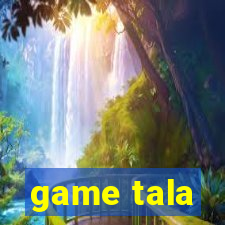 game tala