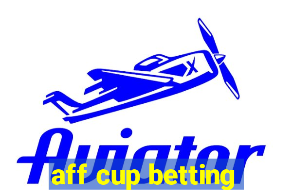 aff cup betting