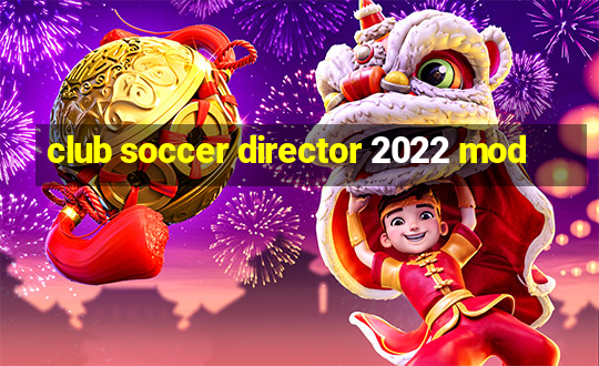 club soccer director 2022 mod