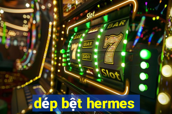 dép bệt hermes