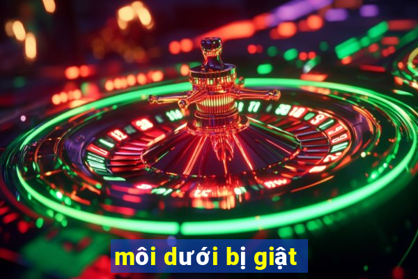 môi dưới bị giật