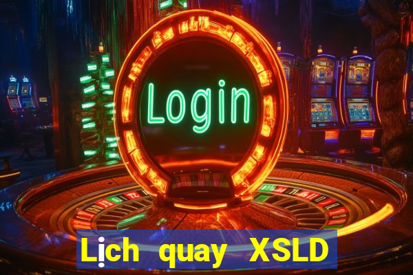 Lịch quay XSLD ngày 20