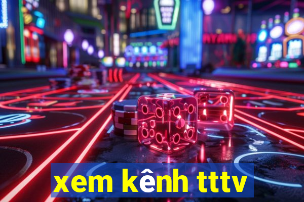 xem kênh tttv