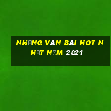 Những ván bài hot nhất năm 2021