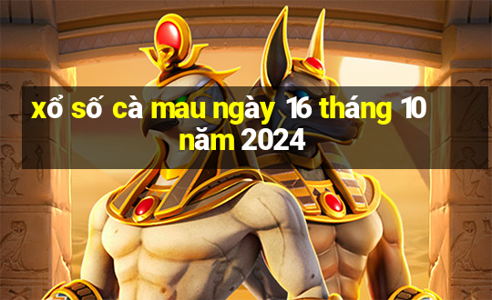 xổ số cà mau ngày 16 tháng 10 năm 2024