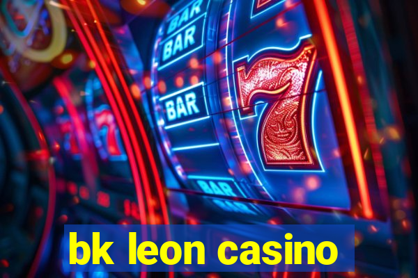 bk leon casino