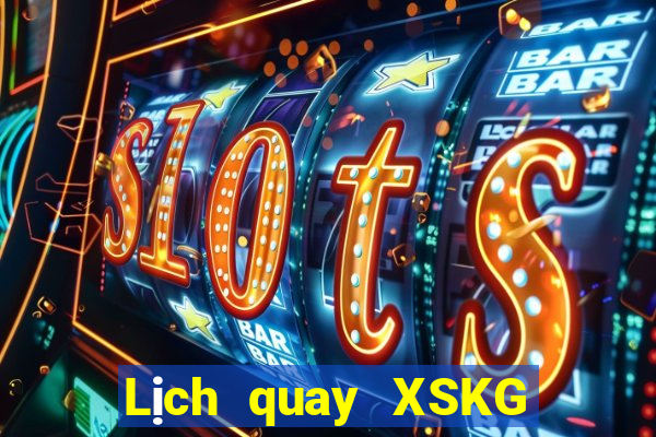 Lịch quay XSKG ngày 8