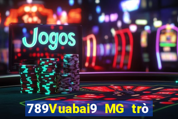 789Vuabai9 MG trò chơi miễn phí