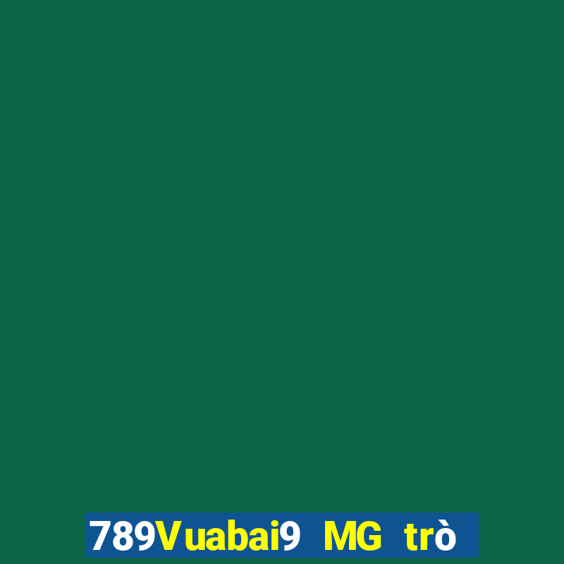 789Vuabai9 MG trò chơi miễn phí