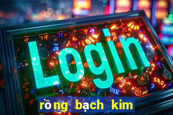 rồng bạch kim đặc biệt