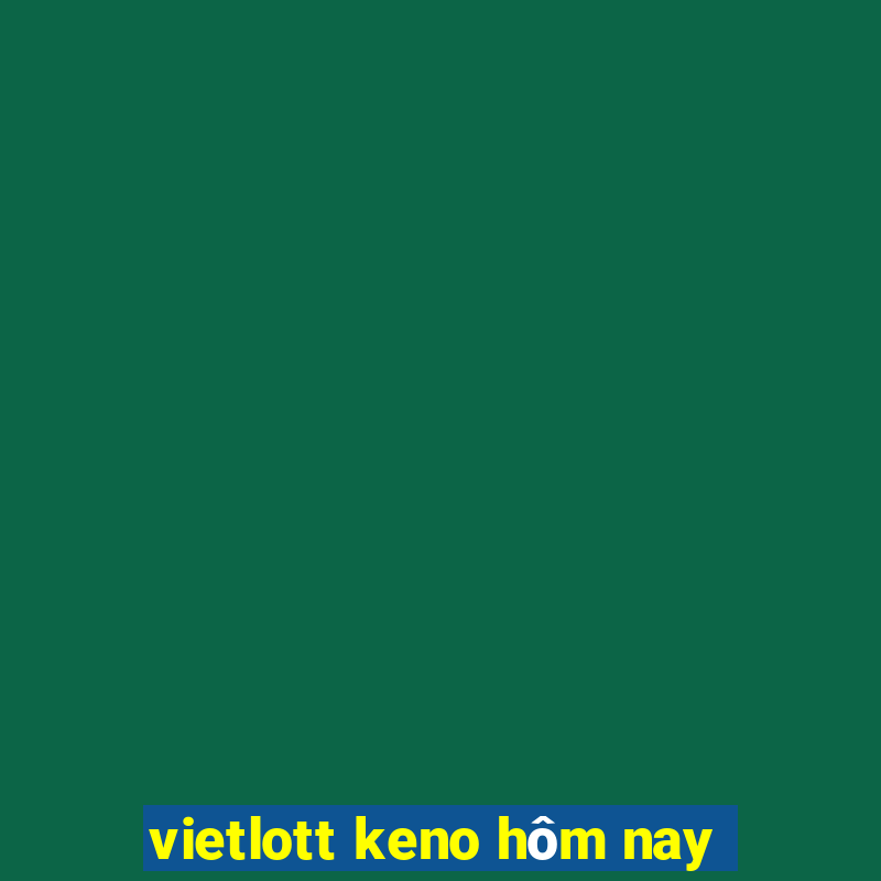 vietlott keno hôm nay