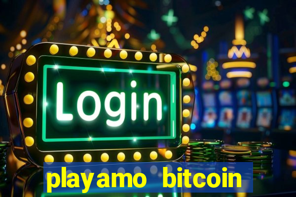 playamo bitcoin online casino